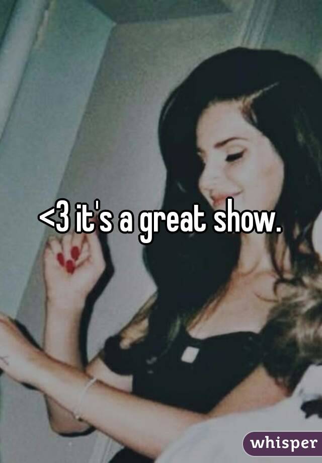 <3 it's a great show.