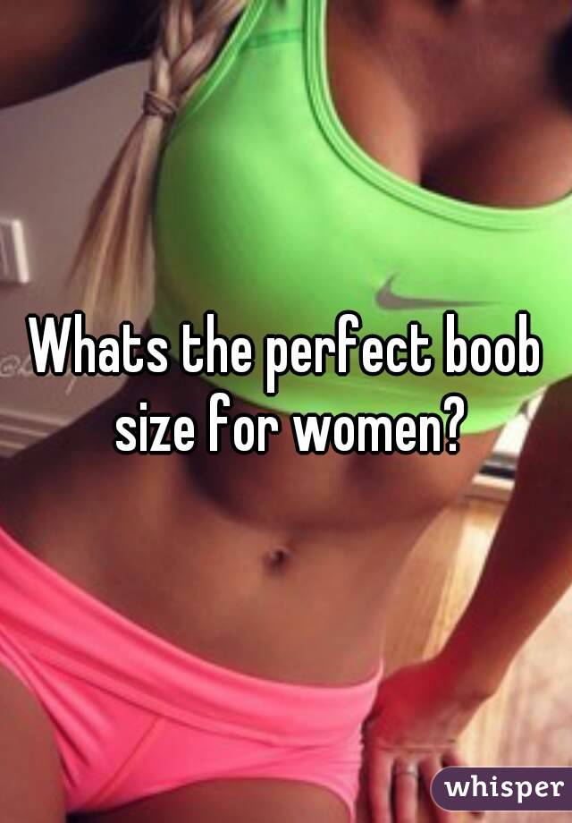 Whats the perfect boob size for women?