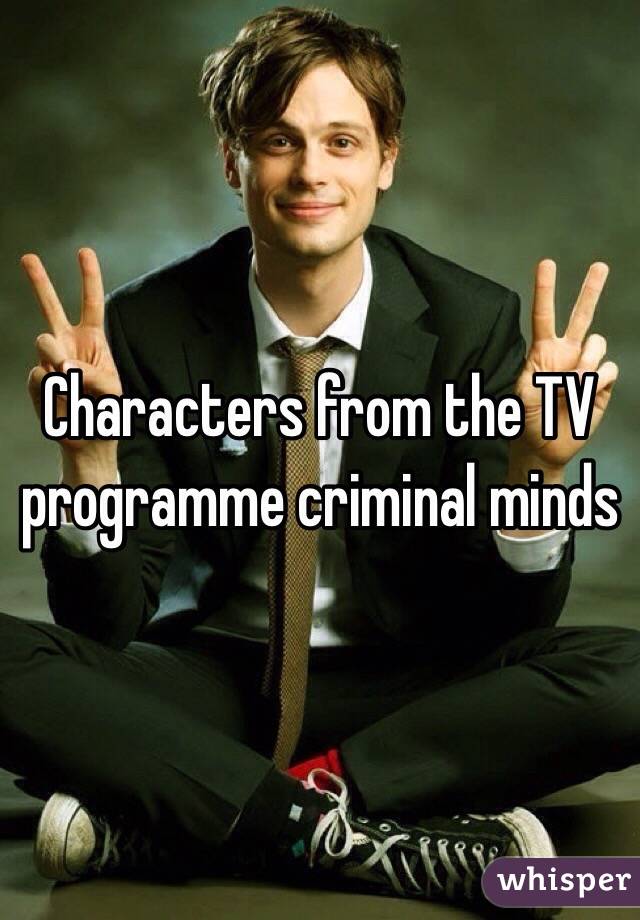 Characters from the TV programme criminal minds
