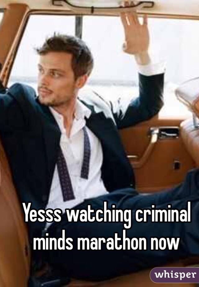 Yesss watching criminal minds marathon now 