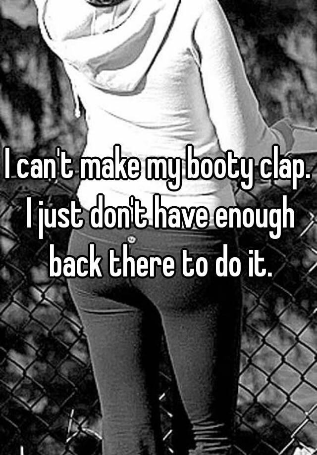 Make the Booty Clap!