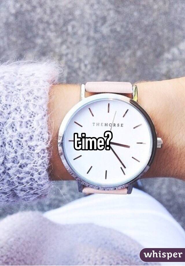 time?