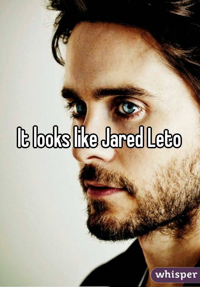 It looks like Jared Leto