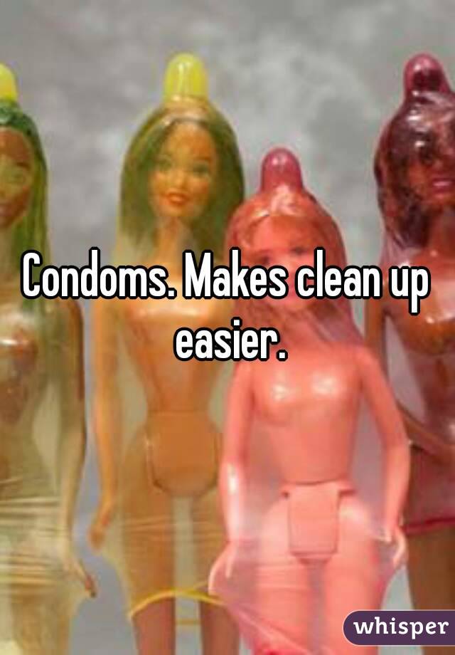 Condoms. Makes clean up easier.