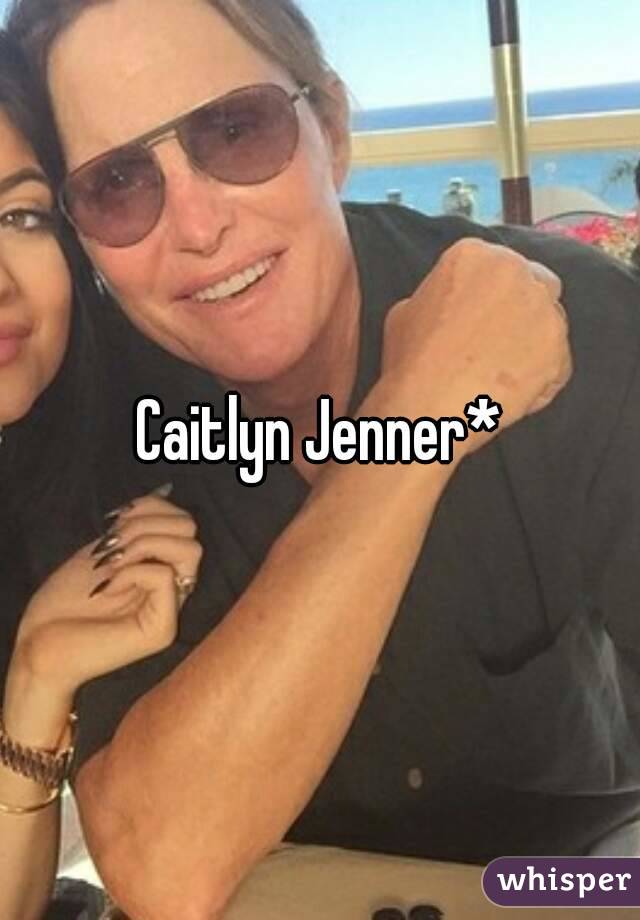 Caitlyn Jenner*