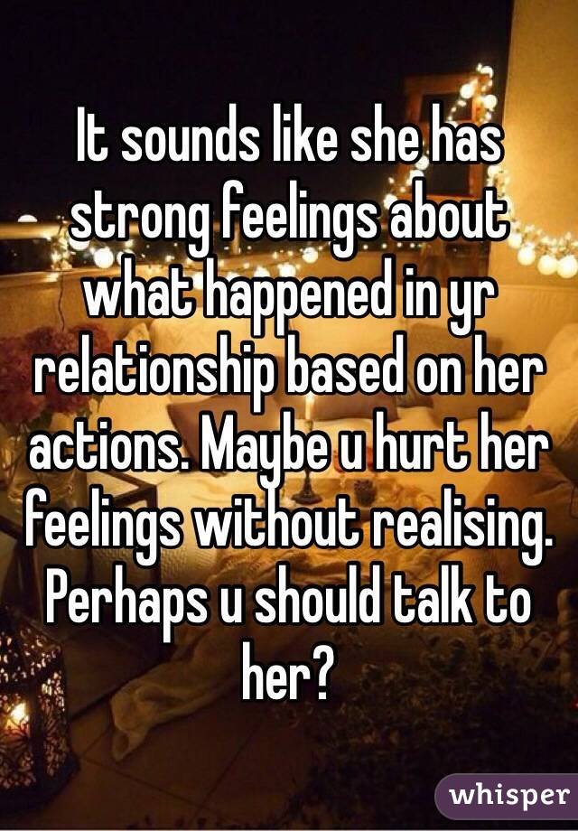 It sounds like she has strong feelings about what happened in yr relationship based on her actions. Maybe u hurt her feelings without realising. Perhaps u should talk to her?