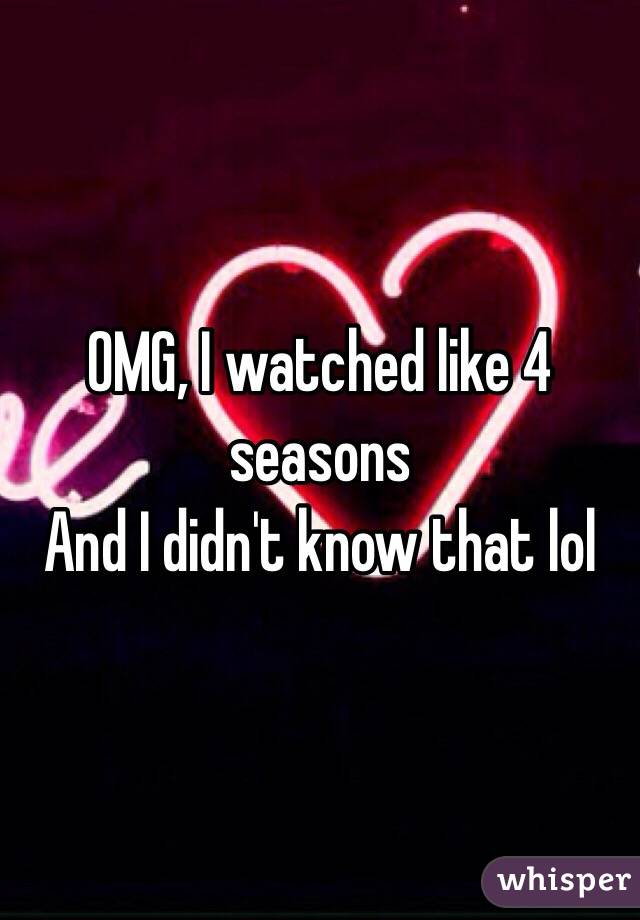 OMG, I watched like 4 seasons 
And I didn't know that lol 