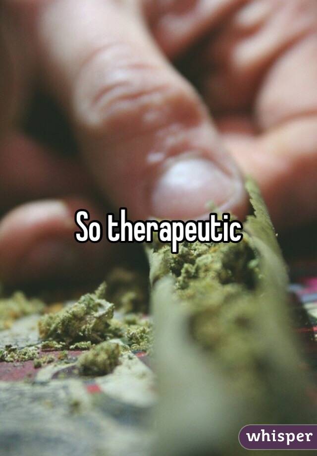 So therapeutic 