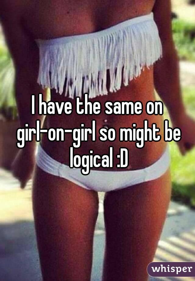 I have the same on girl-on-girl so might be logical :D