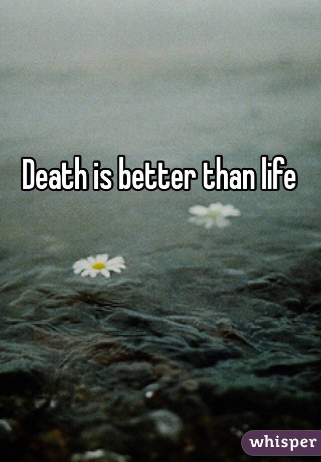 death-is-better-than-life