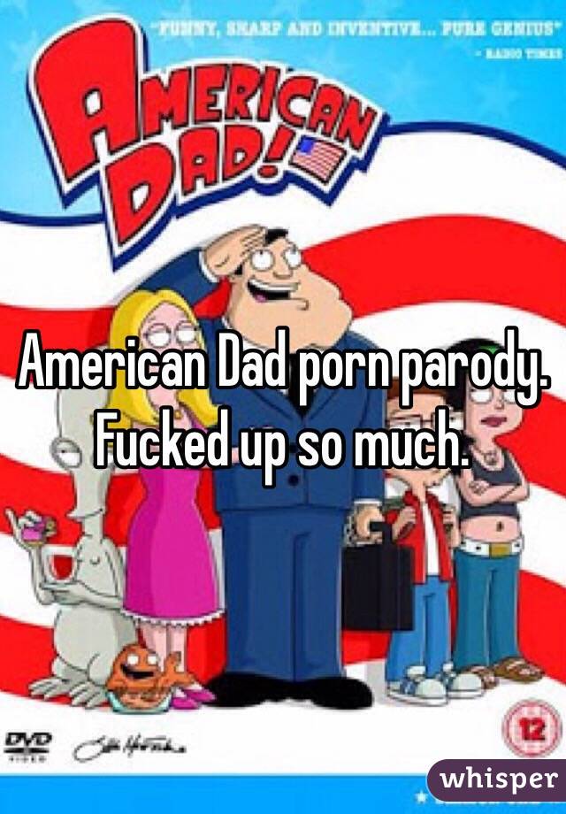 American Dad porn parody. Fucked up so much.