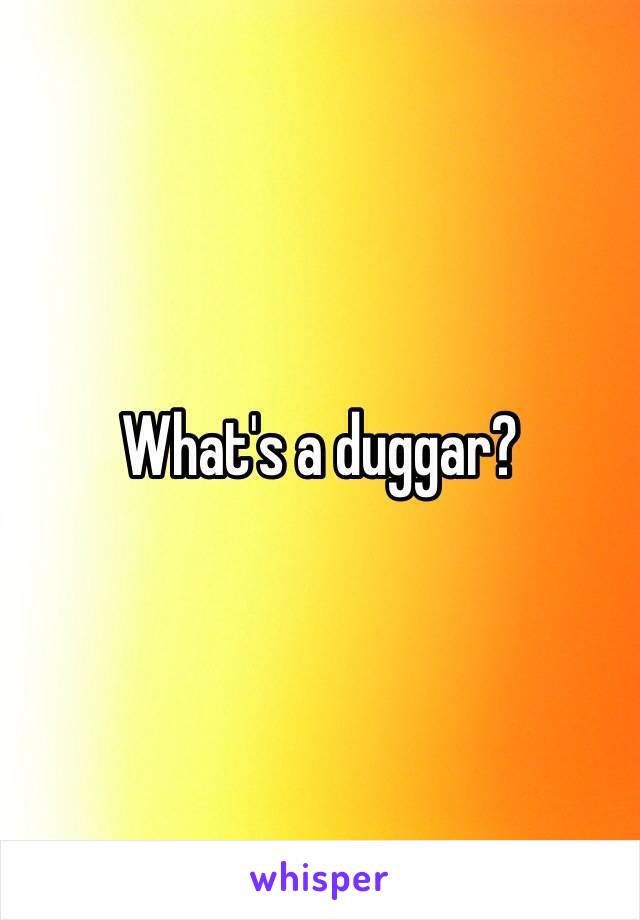 What's a duggar?