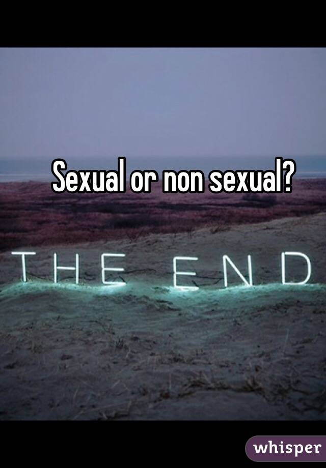 Sexual or non sexual? 