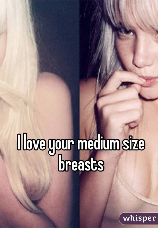 I love your medium size breasts