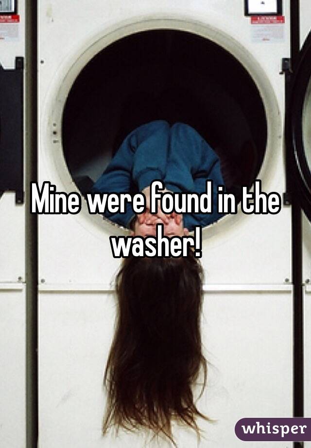 Mine were found in the washer! 