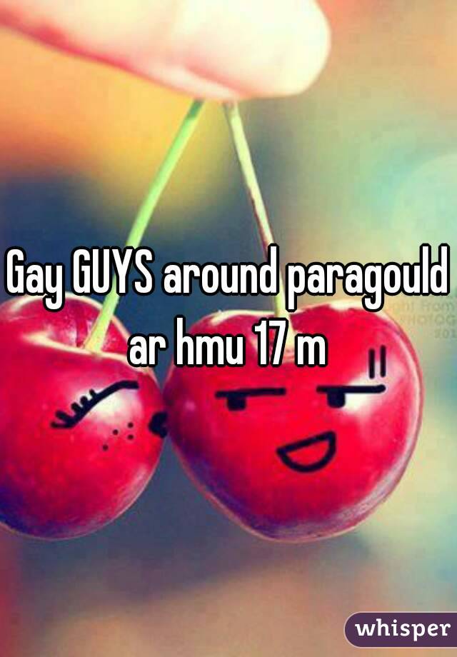 Gay GUYS around paragould ar hmu 17 m 