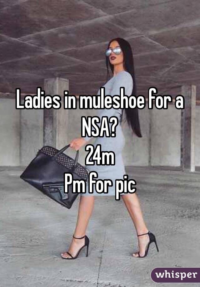 Ladies in muleshoe for a NSA?
24m 
Pm for pic