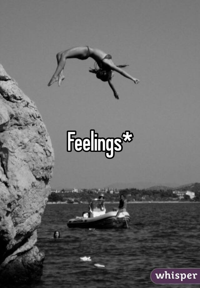 Feelings*