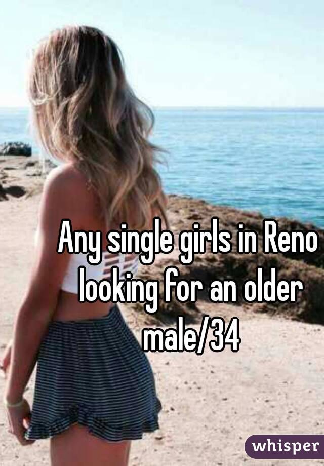 Any single girls in Reno looking for an older male/34