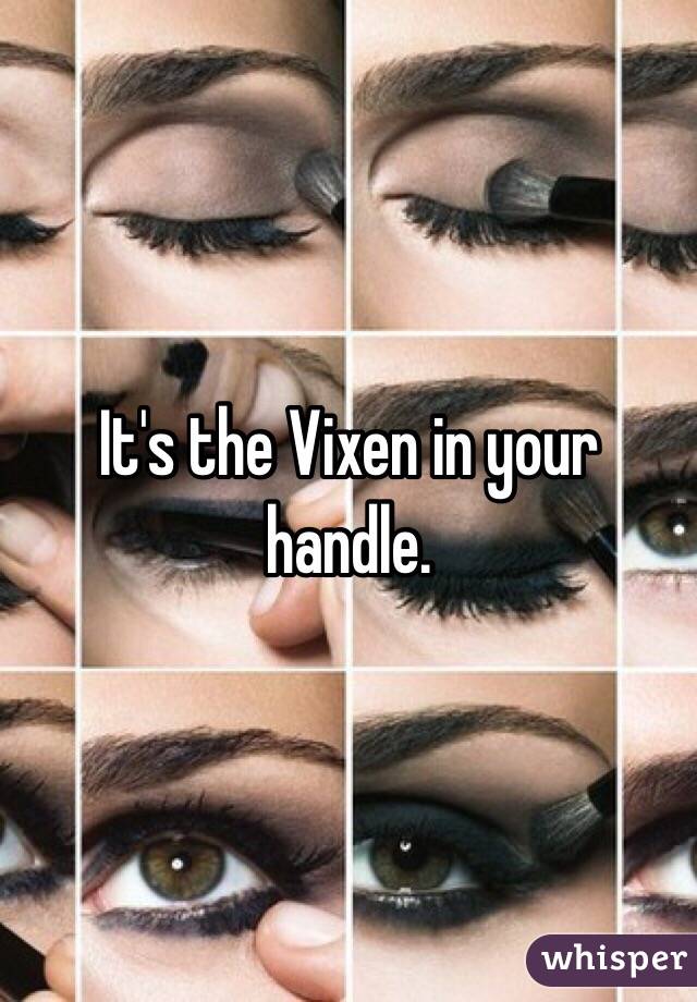 It's the Vixen in your handle. 