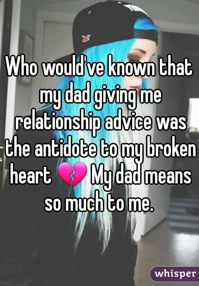 Who would've known that my dad giving me relationship advice was the antidote to my broken heart 💔 My dad means so much to me. 