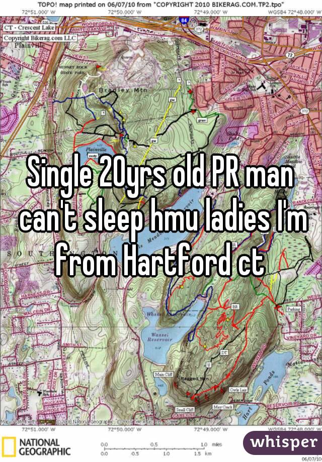 Single 20yrs old PR man can't sleep hmu ladies I'm from Hartford ct 