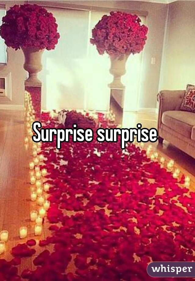 Surprise surprise 