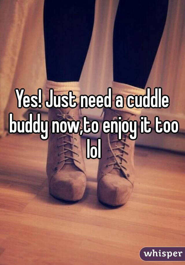 Yes! Just need a cuddle buddy now,to enjoy it too lol