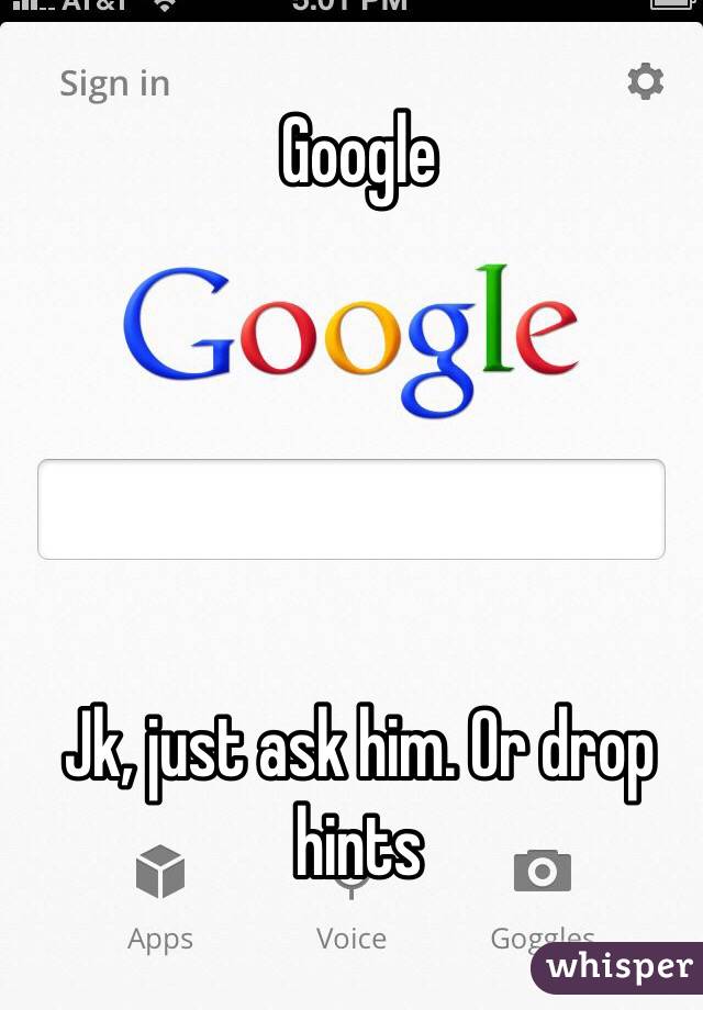 Google





Jk, just ask him. Or drop hints
