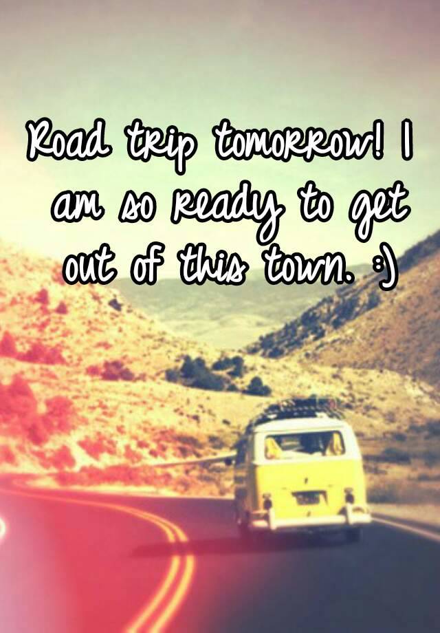 tomorrow i travel on a road