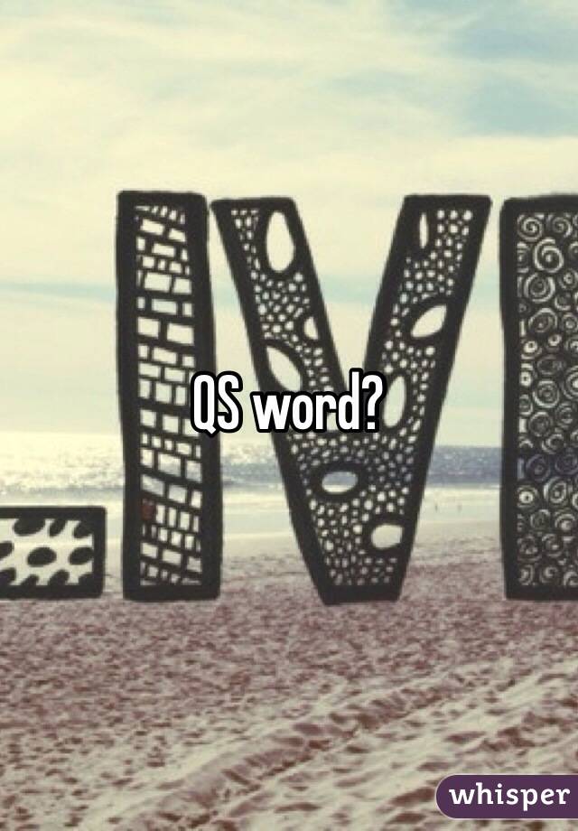 QS word?