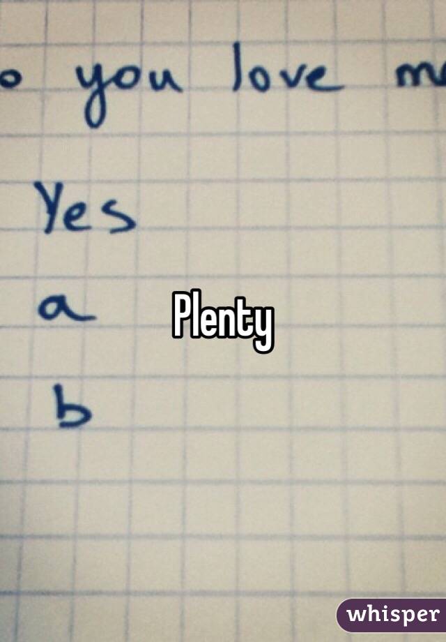 Plenty