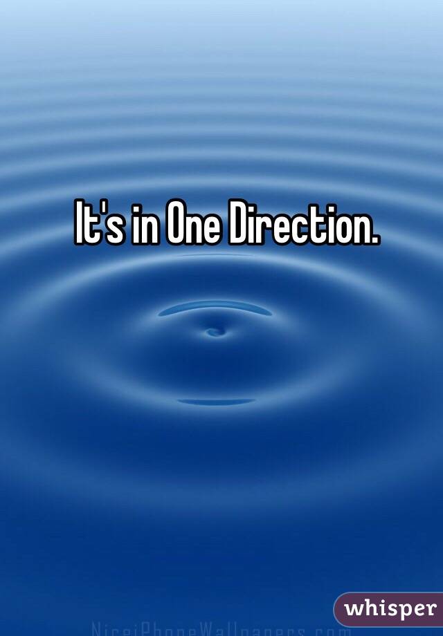 It's in One Direction. 