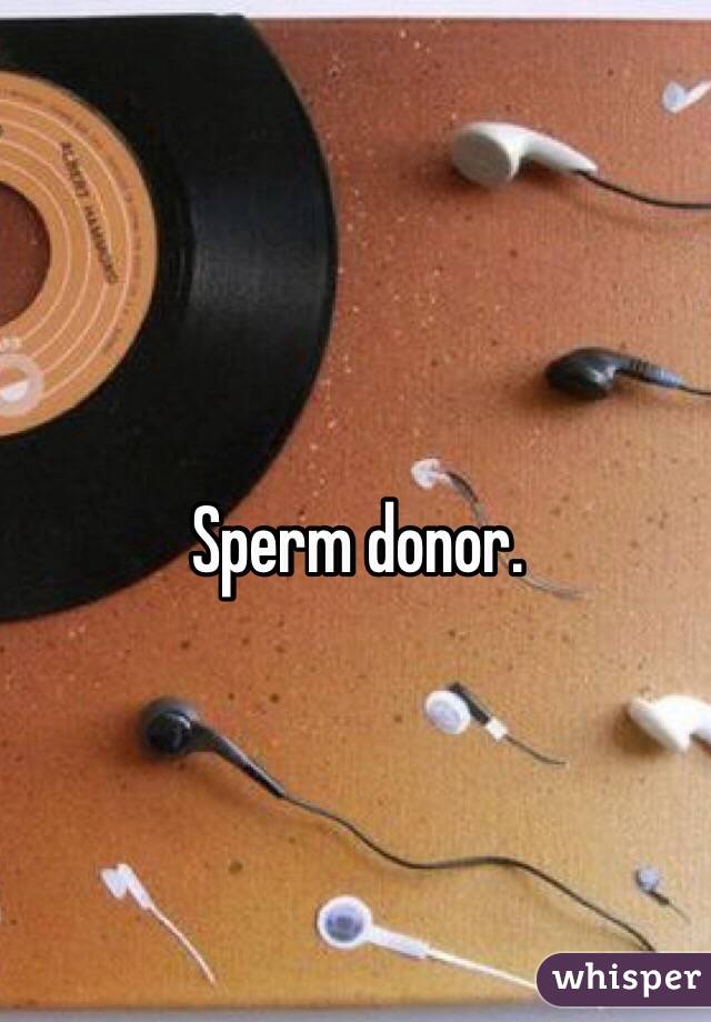Sperm donor. 