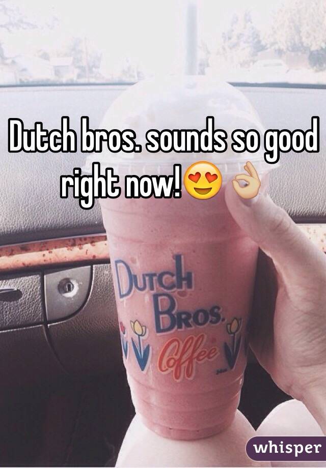 Dutch bros. sounds so good right now!😍👌🏼