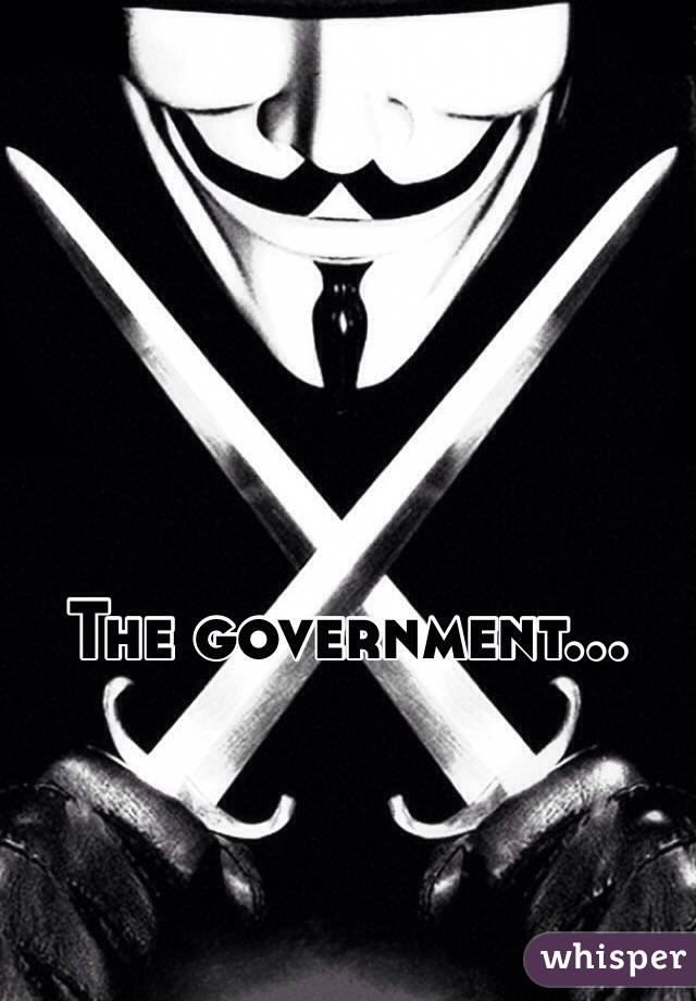 The government...