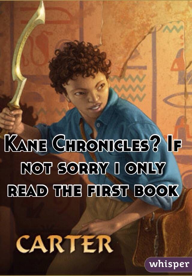 Kane Chronicles? If not sorry i only read the first book 