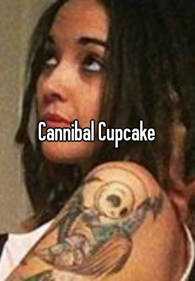 Cannibal Cupcake