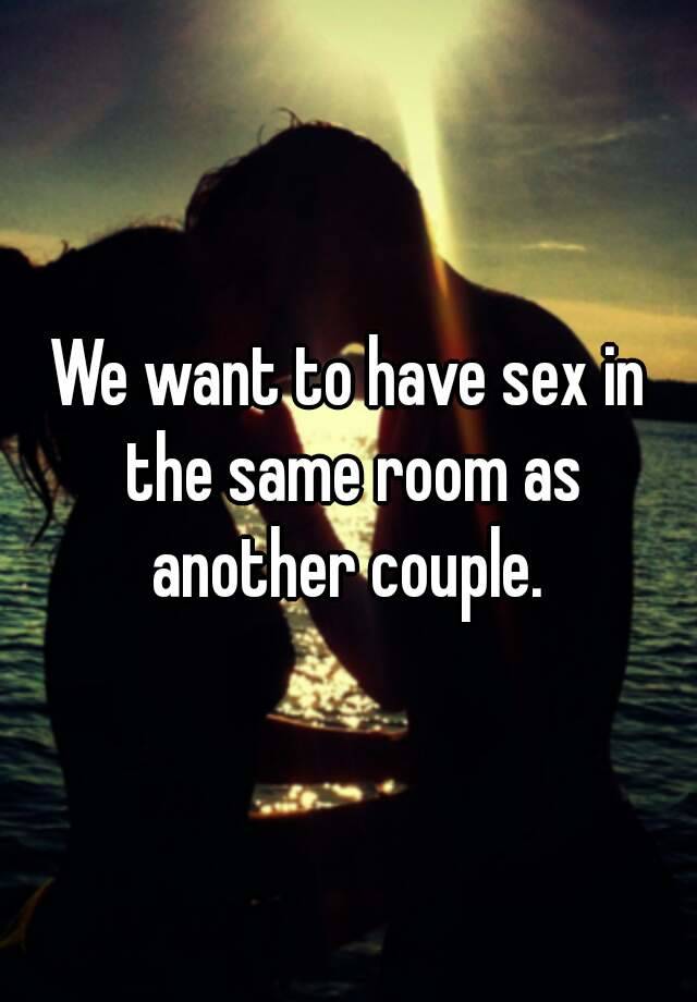 Sex same room Same room