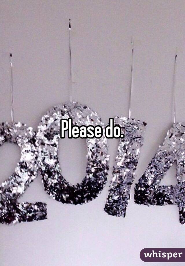 Please do. 