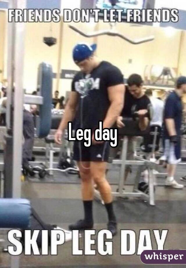 Leg day