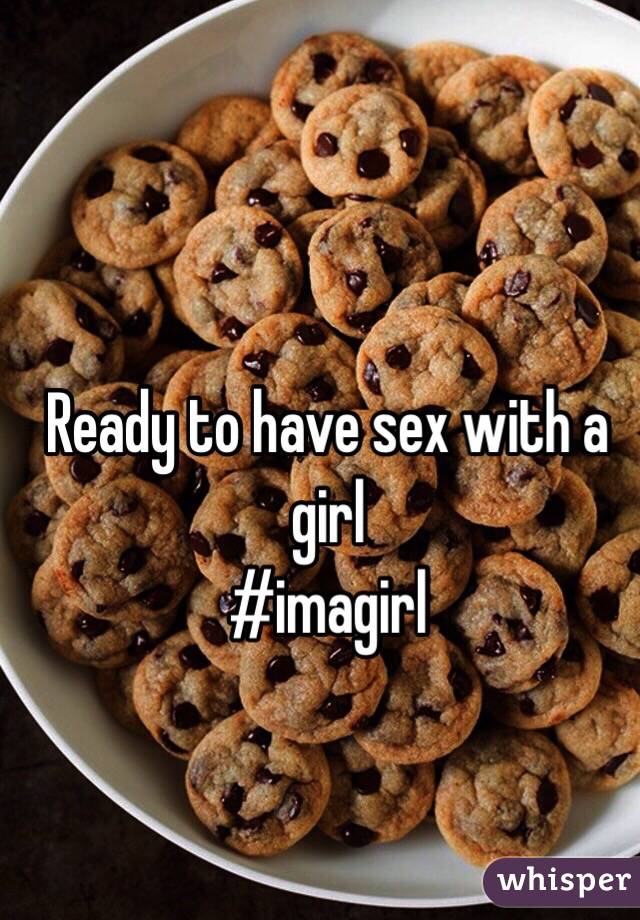 Ready to have sex with a girl
#imagirl