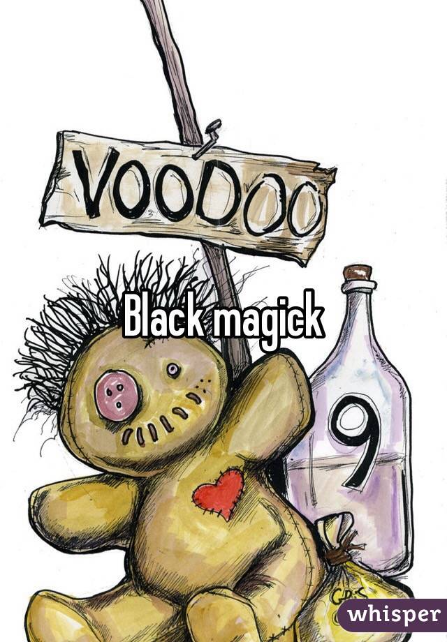 Black magick