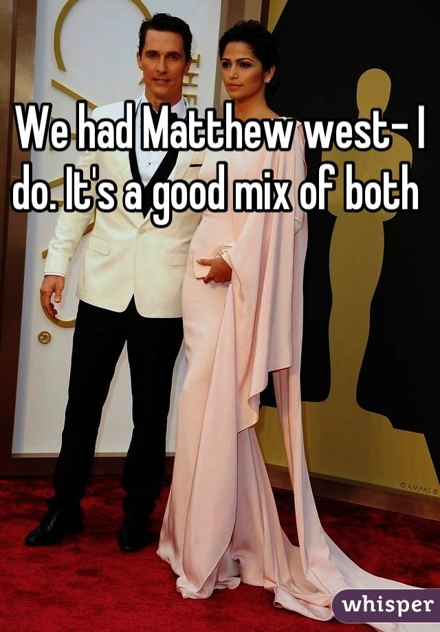 We had Matthew west- I do. It's a good mix of both 