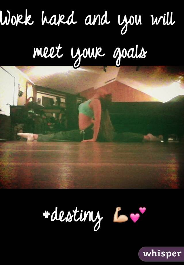 Work hard and you will meet your goals




 #destiny 💪💕