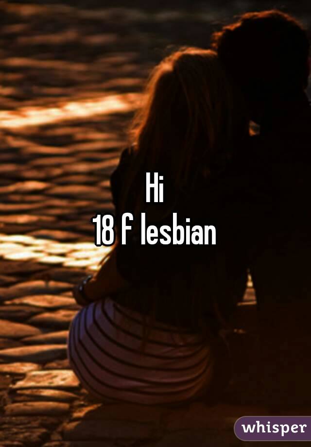 Hi
18 f lesbian