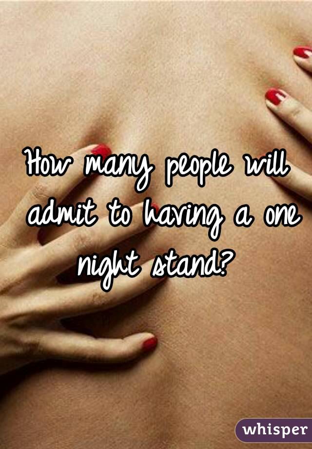 How many people will admit to having a one night stand? 