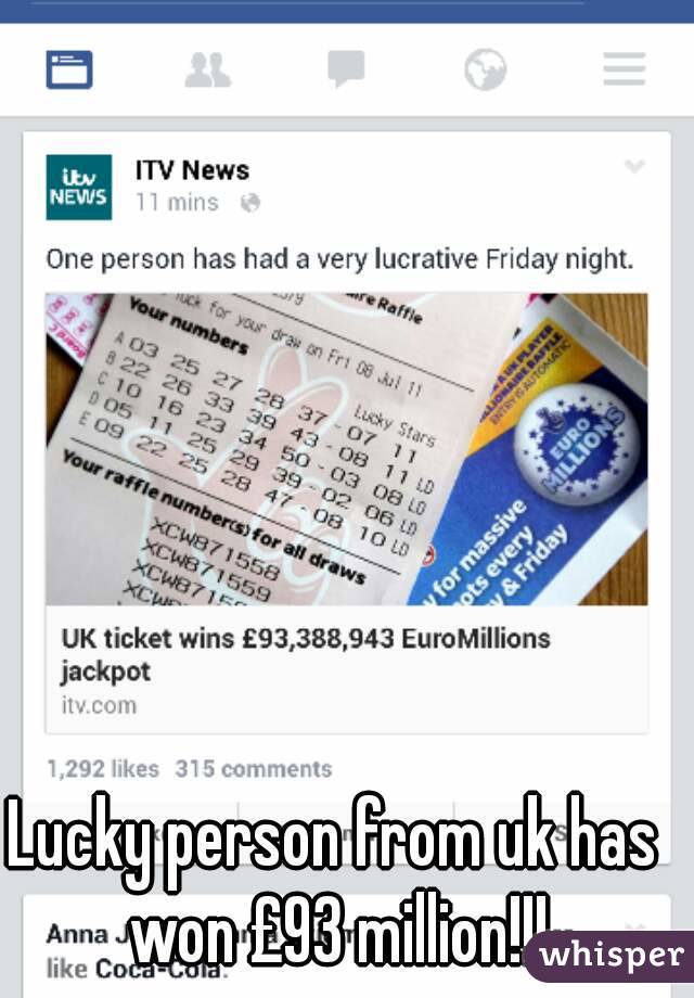 Lucky person from uk has won £93 million!!!