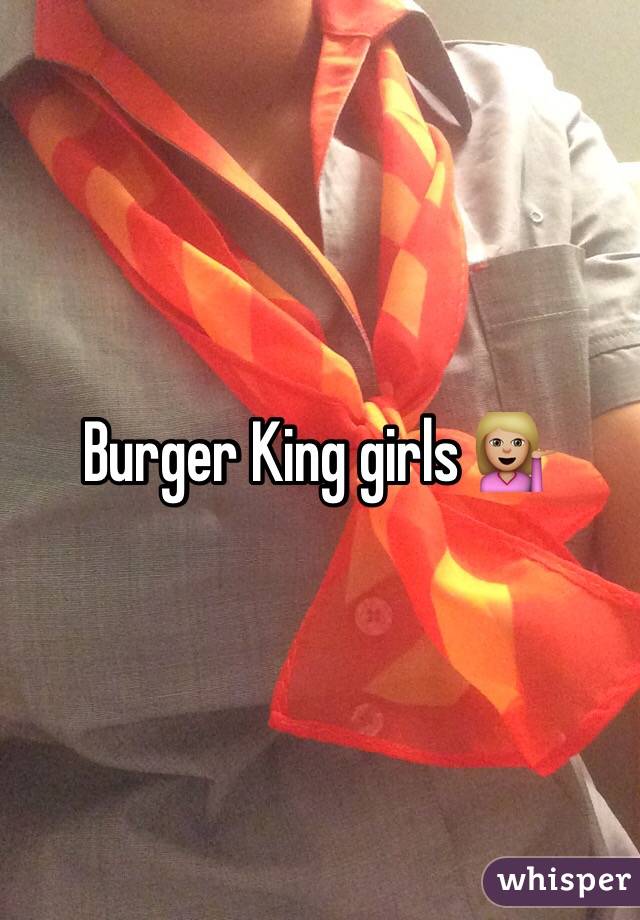 Burger King girls 💁🏼