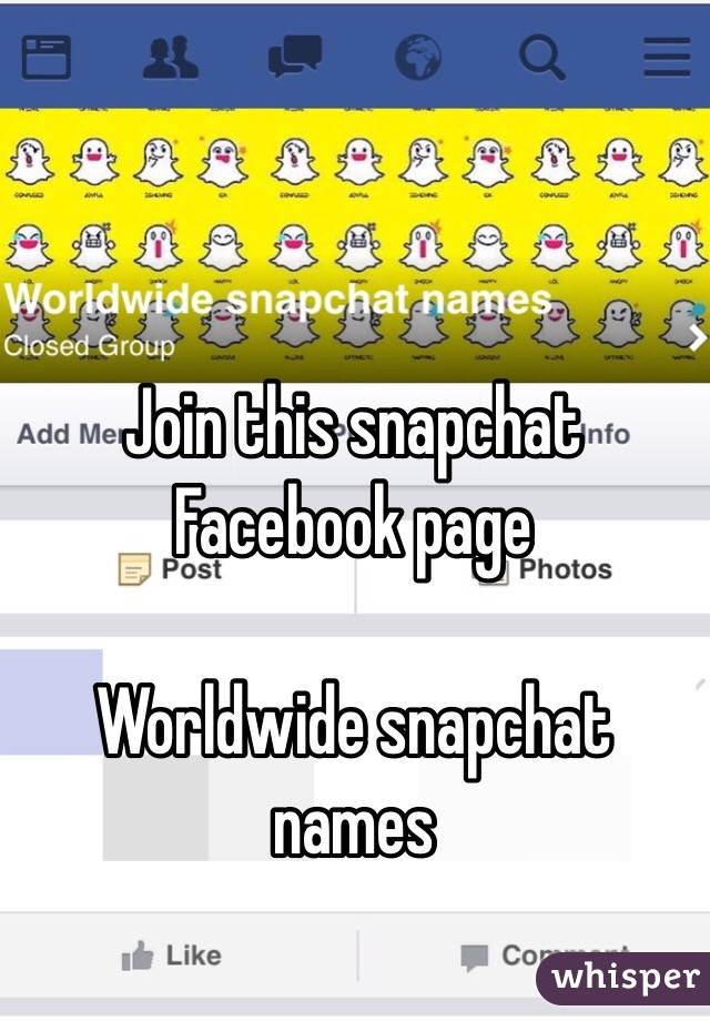 Join this snapchat Facebook page

Worldwide snapchat names